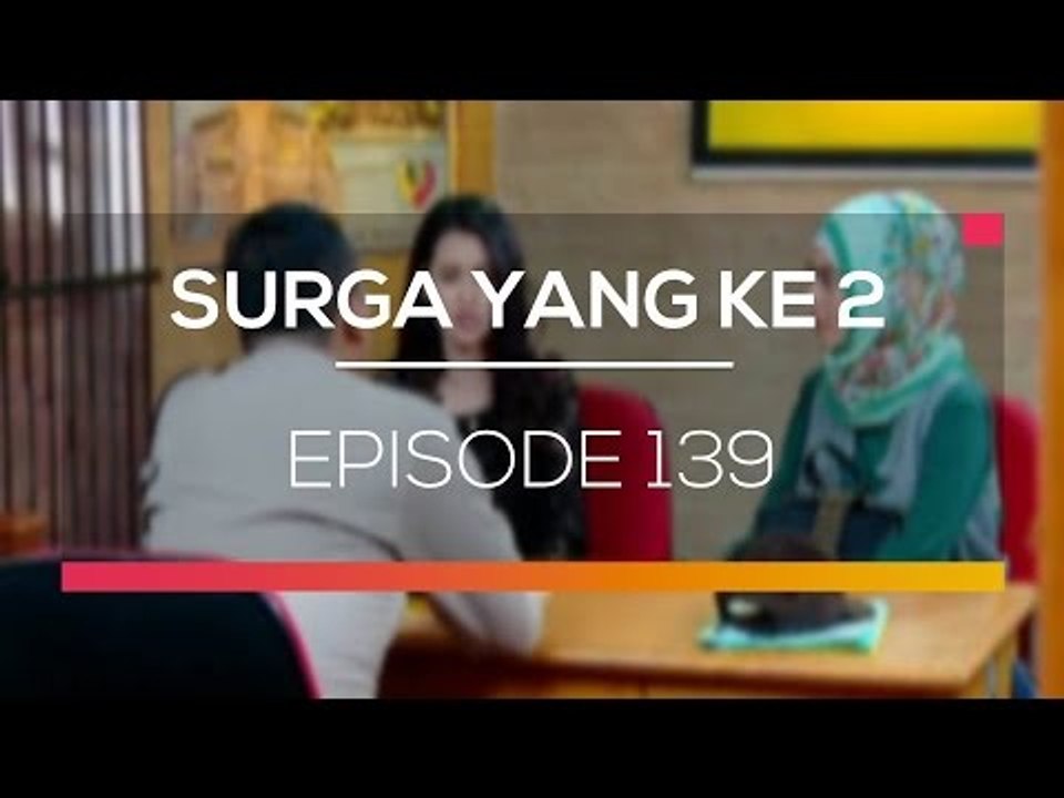 Surga yang Ke 2 - Episode 139