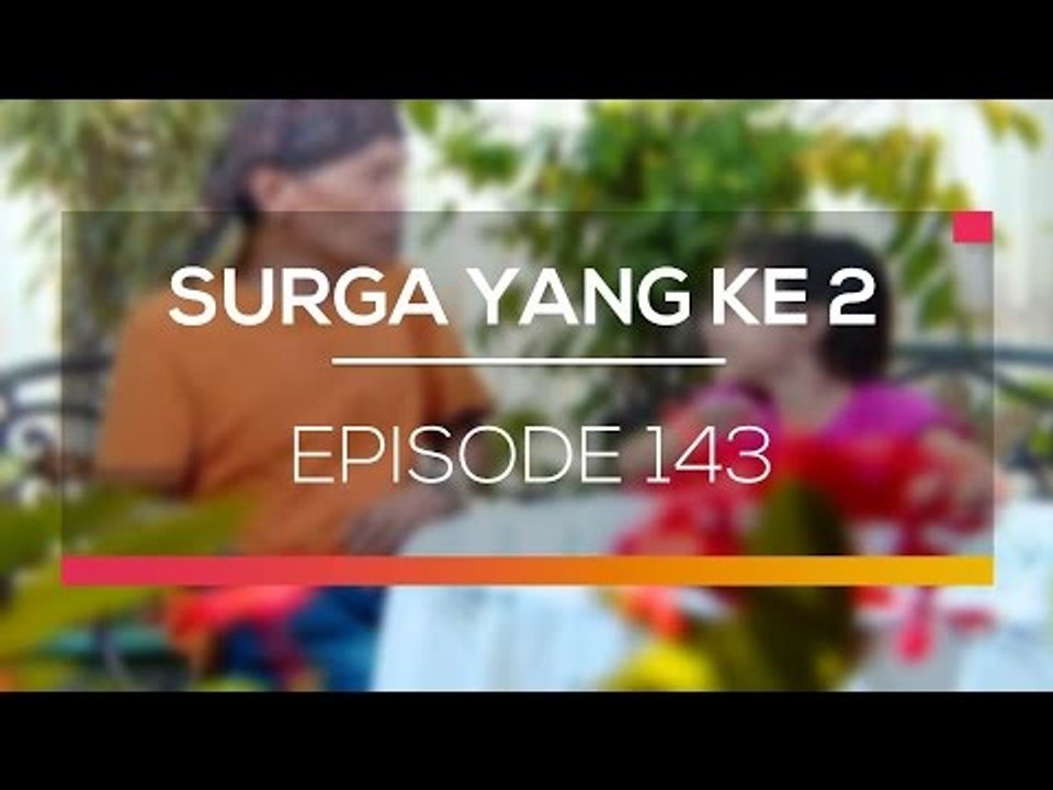 Surga Yang Ke 2 - Episode 143