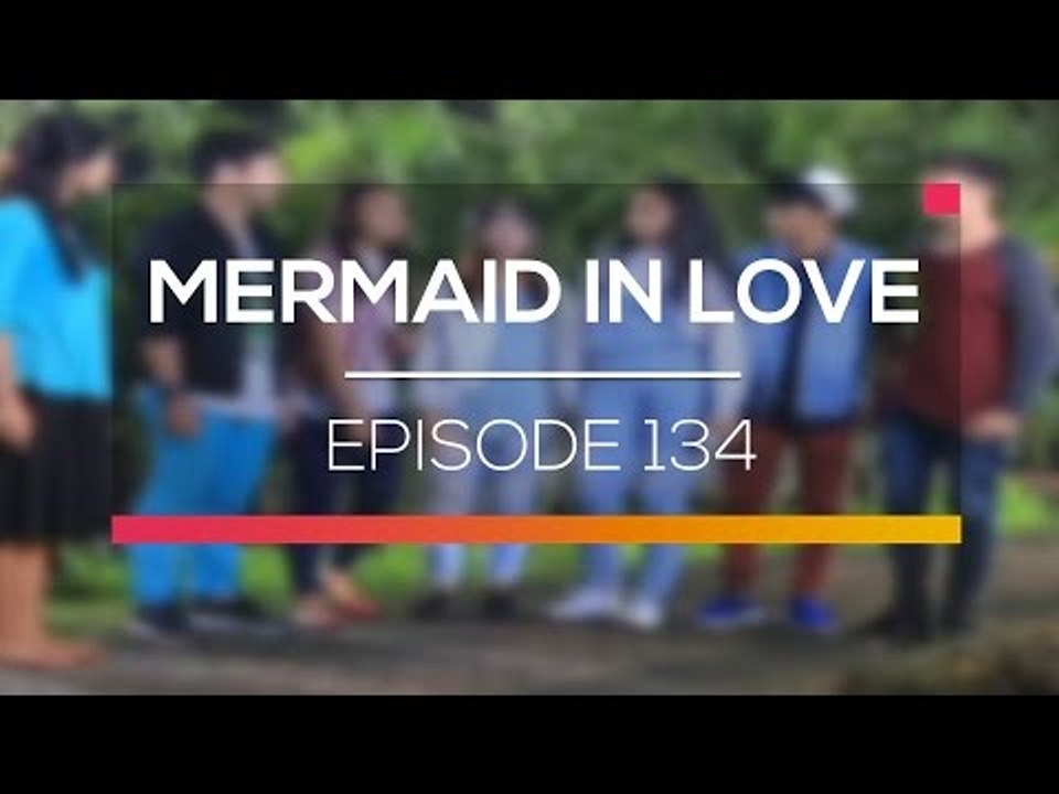 Mermaid In Love - Episode 134