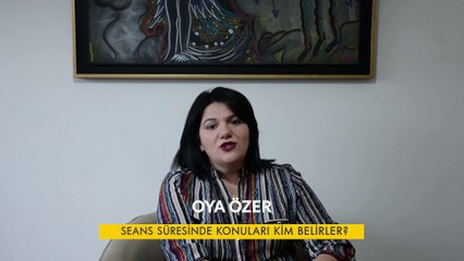 Seans süresinde konuları kim belirler?