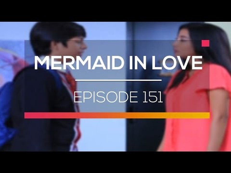 Mermaid In Love  - Episode 151