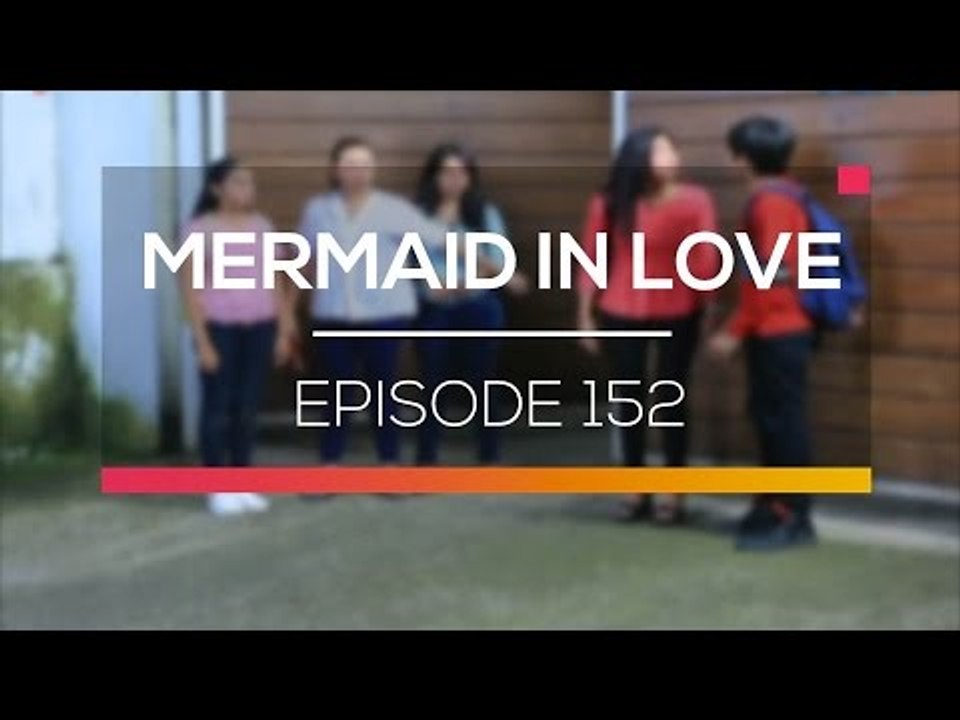 Mermaid In Love  - Episode 152