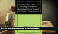 READ book  O Connor s Texas rules, civil trials: Practice guide and annotated Texas rules of