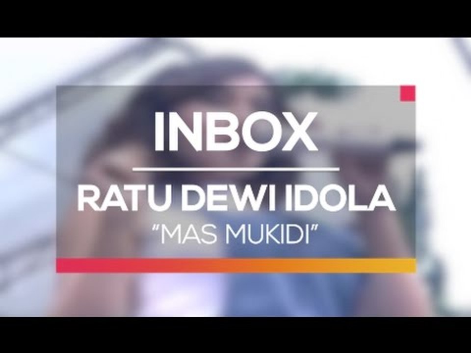 Ratu Dewi Idola - Mas Mukidi (Live on Inbox)