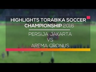 Highlight Persija Jakarta vs Arema Cronus - Torabika Soccer Championship 2016