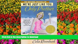 FAVORITE BOOK We re Just Like You, Only Prettier: Confessions of a Tarnished Southern Belle