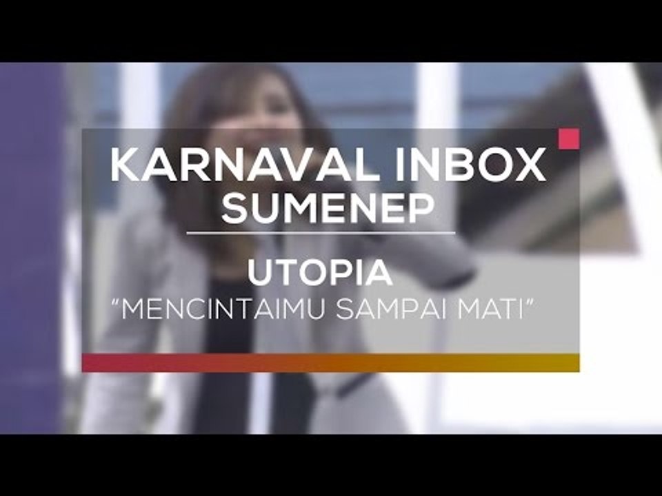 Utopia - Mencintaimu Sampai Mati (Karnaval Inbo...