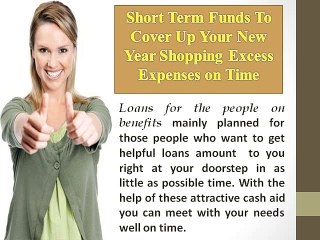 Loans For People On Benefits - Easy Way To Get Rid Of Your Short Term Financial Stress