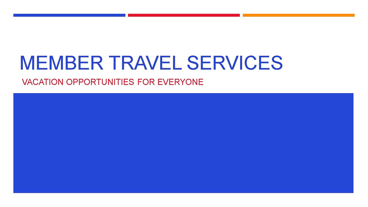 Member Travel Services, Vacation Opportunities for Everyone