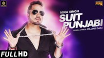 Suit Punjabi | Full Video | Mika Singh | Daljeet Kalsi | Millind Gaba | Sardar Saab | Music & Sound