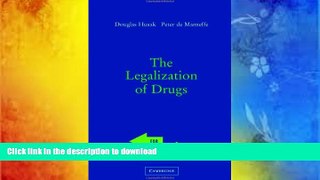 READ book  The Legalization of Drugs (For and Against) Doug Husak READ ONLINE