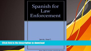 FREE [PDF] Spanish for Law Enforcement Ana C. Jarvis FREE BOOK ONLINE