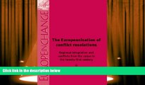 Read Online The Europeanisation of Conflict Resolution: Regional Integration and Conflicts from