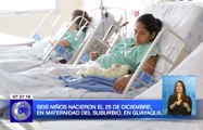 Seis niños nacieron el 25 de diciembre en maternidad del Suburbio en Guayaquil