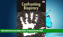 FREE [PDF] Confronting Biopiracy: Challenges, Cases and International Debates Daniel Robinson