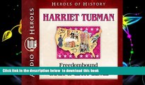 PDF [DOWNLOAD] Harriet Tubman: Freedombound (Audiobook) (Heroes of History) [DOWNLOAD] ONLINE