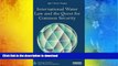 READ book  International Water Law and the Quest for Common Security (Earthscan Studies in Water