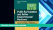 READ book  Public Participation and Better Environmental Decisions: The Promise and Limits of