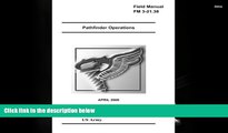 PDF  Field Manual FM 3-21.38 Pathfinder Operations April 2006 US Army United States Government US