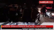 Antalya'da Jandarma Ekiplerine Ateş Açıldı! 1 Uzman Çavuş Yaralandı