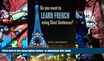 FREE PDF  Do you want to Learn French using Short Sentences? (French books, French Language,
