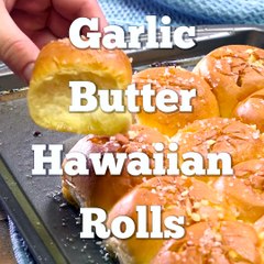 EASY GARLIC BUTTER HAWAIIAN ROLLS