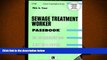 Read Online Sewage Treatment Worker(Passbooks) (Career Examination Passbooks) Jack Rudman Full Book