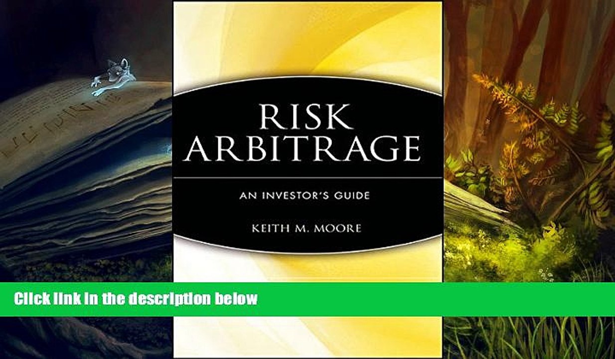 PDF [DOWNLOAD] Risk Arbitrage: An Investor s Guide READ ONLINE