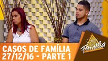 Casos de Família - 26.12.16 - Parte 1