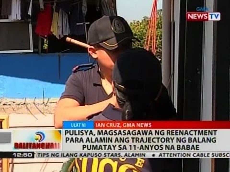 Pulisya, magsasagawa ng reenactment para alamin ang trajectory ng balang pumatay sa batang babae