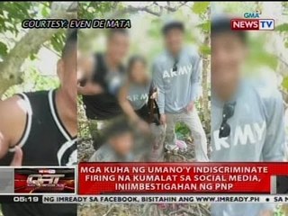 QRT: Mga kuha ng umano'y indiscriminate firing na kumalat sa social media, iniimbestigahan ng PNP