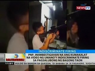 BT: PNP, iniimbestigahan na ang kumakalat na video ng umano'y indiscriminate firing