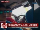 24 Oras: Misis ng kalabosong taxi driver, nakiusap sa nagreklamong pasahero