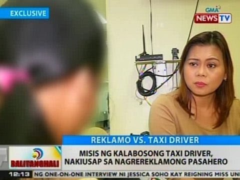 BT: Misis ng kalabosong taxi driver, nakiusap sa nagrereklamong pasahero