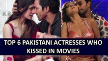 Top 6 Pakistani Actresses Who KISSED In Movies