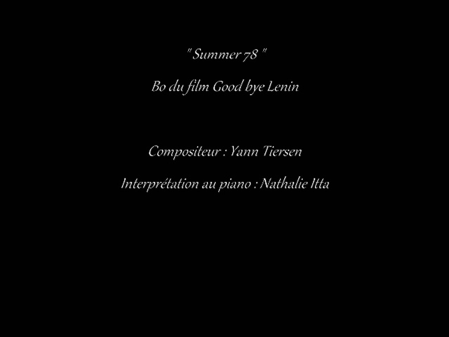 Summer 78 " musique du film Good bye Lenin composée par Yann Tiersen et  interprétée au piano par Nathalie ITTA - Vidéo Dailymotion