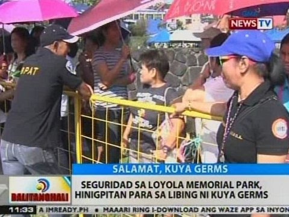 BT: Seguridad sa Loyola Memorial Park, hinigpitan para sa libing ni Kuya Germs