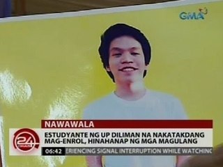 Estudyante ng U.P. Diliman na nakatakdang mag-enrol, hinahanap ng mga magulang