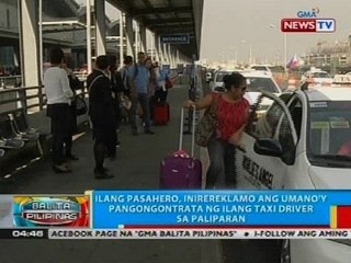 Ilang pasahero, inirereklamo ang umano'y pangongontrata ng ilang taxi driver sa mga paliparan