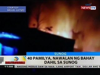 BT: 40 pamilya, nawalan ng bahay dahil sa sunog