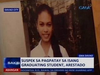 Saksi: Suspek sa pagpatay sa isang graduating student, arestado