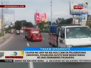 Tsuper ng jeep na na-huli cam sa peligrosong swerving, posibleng sampahan ng reklamo