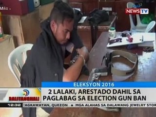 BT: 2 lalaki, arestado dahil sa paglabas sa election gun ban