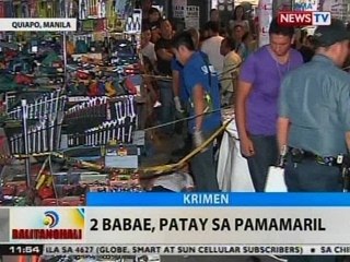 BT: 2 babae, patay sa pamamaril sa Quiapo, Maynila