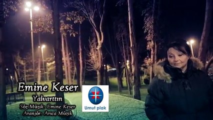 EMİNE KESER - YALVARTTIN