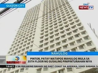 BT: Pintor, patay matapos mahulog mula sa 35th floor ng gusaling pinipinturahan niya