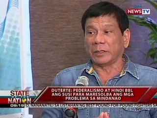SONA: Duterte: Pederalismo at hindi BBL ang susi para maresolba ang mga problema sa Mindanao
