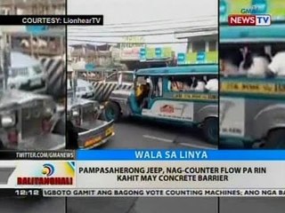 BT: Pampasaherong jeep, nag-counter flow pa rin kahit may concerete barrier