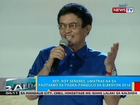 Rep. Roy Señeres, umatras na sa pagtakbo sa pagka-pangulo sa Eleksyon 2016