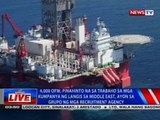 4,000 OFW, pinahinto na sa trabaho sa mga kumpanya ng langis sa Middle East